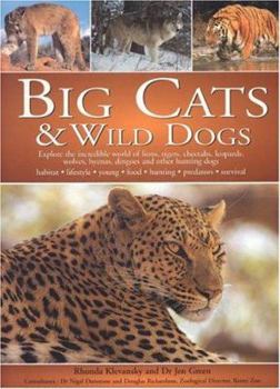 Paperback Big Cats and Wild Dogs: Explore the Incredible World and Lions, Tigers, Cheetahs, Leopards, Wolves, Hyenas, Dingos and Other Hunting Dogs Book