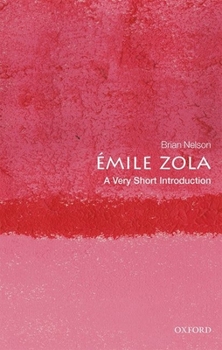 Émile Zola, a Very Short Introduction - Book #639 of the Very Short Introductions