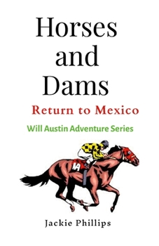 Paperback Horses and Dams: Return to Mexico Book