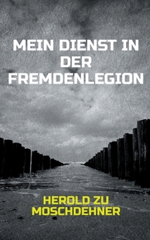 Mein Dienst in der Fremdenlegion: Somalia, Bosnien, Dschibuti, Kosovo (German Edition)