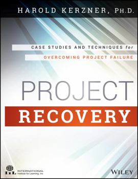 Hardcover Project Recovery: Case Studies and Techniques for Overcoming Project Failure Book