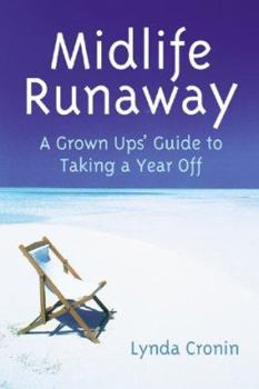 Hardcover Midlife Runaway: A Grown Ups' Guide to Taking a Year Off Book