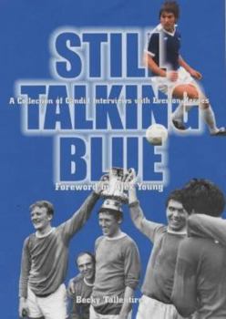 Hardcover Still Talking Blue: A Collection of Candid Interviews with Everton Heroes Book