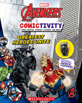 Misc. Greatest Heroes Unite (Marvel: Comictivity with Pencil Topper) [With Pencil Topper] Book