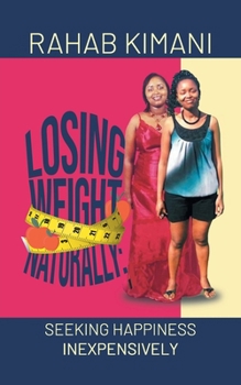 Paperback Losing Weight Naturally: Seeking Happiness Inexpensively Book