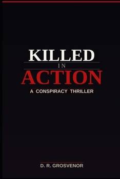 Paperback Killed In Action: A Conspiracy Thriller Book