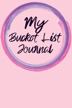 My Bucket List Journal: 100 Bucket List Guided Prompt Journal Planner Birthday Gift For Tracking Your Adventures 6x9"
