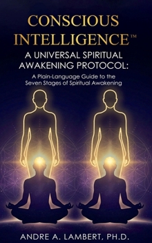 Hardcover CONSCIOUS INTELLIGENCE™: A Universal Spiritual Awakening Protocol Book