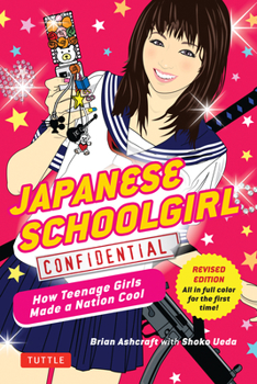 Paperback Japanese Schoolgirl Confidential: How Teenage Girls Made a Nation Cool Book