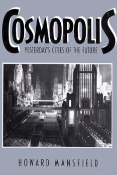 Hardcover Cosmopolis: Yesterday's Cities of the Future Book