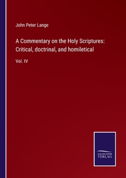 Paperback A Commentary on the Holy Scriptures: Critical, doctrinal, and homiletical: Vol. IV Book