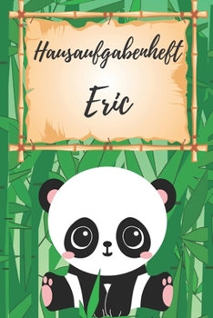 Hausaufgabenheft Eric: personalisiertes Panda Hausaufgabenheft / Schülerplaner für 1 Schuljahr mit Wochenübersicht / mit 2x Stundenplan / DIN A 5 / 112 Seiten (German Edition)