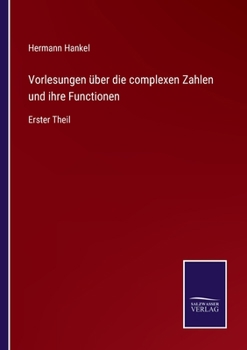 Paperback Vorlesungen über die complexen Zahlen und ihre Functionen: Erster Theil [German] Book