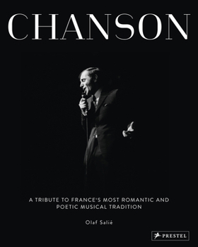 Hardcover Chanson: A Tribute to France's Most Romantic and Poetic Musical Tradition Book
