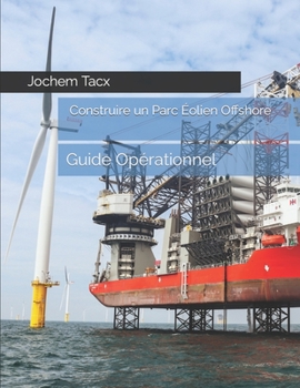 Paperback Construire un Parc Éolien Offshore: Guide Opérationnel [French] Book