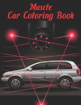 Paperback Muscle Car Coloring Book: A Coloring Book Full of Classic, Dover, Police, Vintage, Muscle Car Designs. You Can Gift to Your Car Lover Friends. Book