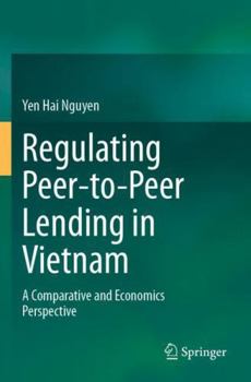 Paperback Regulating Peer-to-Peer Lending in Vietnam: A Comparative and Economics Perspective Book