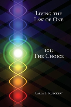 Paperback Living the Law of One 101: The Choice Book