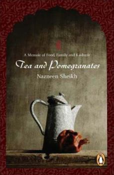 Paperback Tea and Pomegranates: A Memoir of Food, Family, and Kashmir Book