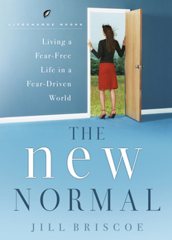 Paperback The New Normal: Living a Fear-Free Life in a Fear-Driven World Book