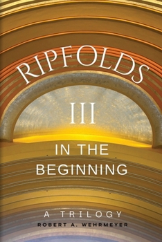 Paperback Ripfolds III: In the Beginning (Ripfolds, a Trilogy) Book
