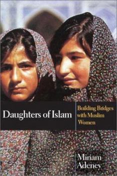 Paperback Daughters of Islam: Building Bridges with Muslim Women Book