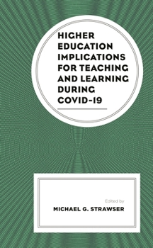 Paperback Higher Education Implications for Teaching and Learning During Covid-19 Book