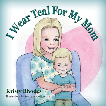 Paperback I Wear Teal for My Mom Book