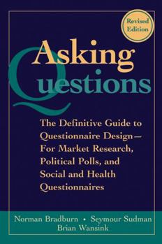 Paperback Asking Questions: The Definitive Guide to Questionnaire Design -- For Market Research, Political Polls, and Social and Health Questionna Book