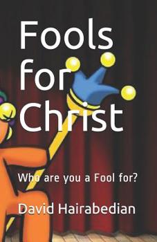 Paperback Fools for Christ: Who are you a Fool for? Book