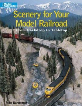 Paperback Scenery for Your Model Railroad: From Backdrop to Tabletop Book
