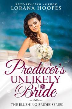 Paperback The Producer's Unlikely Bride: A Blushing Brides Fake Romance Book