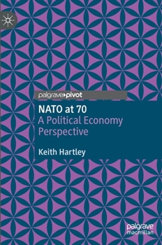 Hardcover NATO at 70: A Political Economy Perspective Book