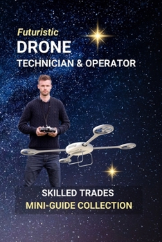 Drone Technician and Operator: Eyes in the Sky — A Career in Aerial Technology