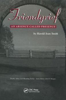 Paperback Friendgrief: An Absence Called Presence Book