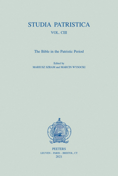 Studia Patristica. Vol. CIII - The Bible in the Patristic Period