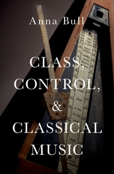 Hardcover Class, Control, and Classical Music C Book