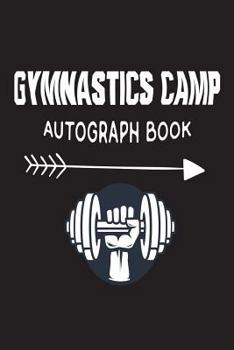 Paperback Gymnastics Camp Autograph Book: Fun Summer Activities Novelty Gift Notebook For Kids Book