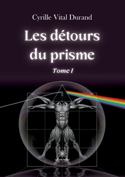 Paperback Les détours du prisme: Tome I [French] Book