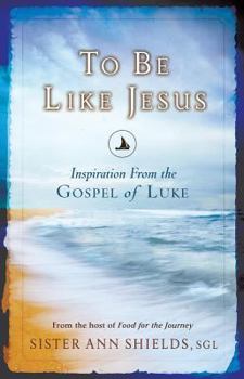 Paperback To Be Like Jesus: Inspiration from the Gospel of Luke Book