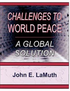 Paperback Challenges to World Peace: A Global Solution Book