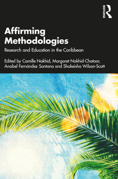 Paperback Affirming Methodologies: Research and Education in the Caribbean Book