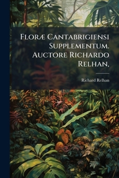 Paperback Floræ Cantabrigiensi Supplementum. Auctore Richardo Relhan, Book