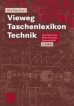 Paperback Vieweg Taschenlexikon Technik: Maschinenbau, Elektrotechnik, Datentechnik. Nachschlagewerk Für Berufliche Aus-, Fort- Und Weiterbildung [German] Book