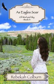 As Eagles Soar - Book #3 of the Of Wind and Sky