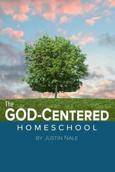 Paperback The God-Centered Homeschool Book