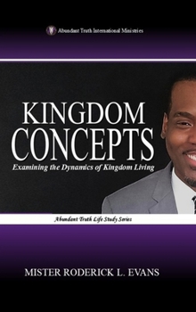 Kingdom Concepts: Examining the Dynamics of Kingdom Living (Kingdom Growth Study)