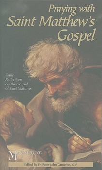 Paperback Praying with Saint Matthew's Gospel: Daily Reflections on the Gospel of Saint Matthew Book