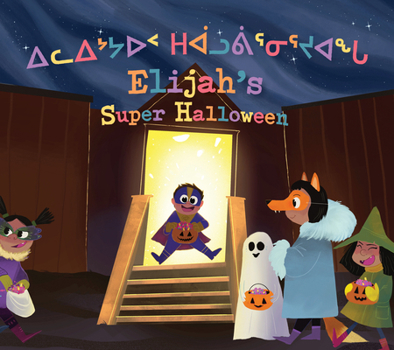 Hardcover Elijah's Super Halloween: Bilingual Inuktitut and English Edition Book
