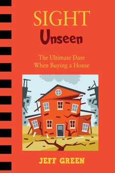 Paperback Sight Unseen: The Ultimate Dare When Buying a House Book